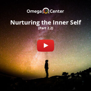 Nurturing the Inner Self – Part 2.2