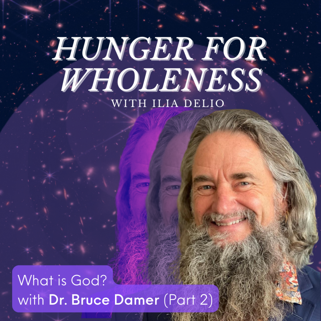 Hunger for Wholeness "What is God?" with Dr. Bruce Damer (Part 2) Cover Image