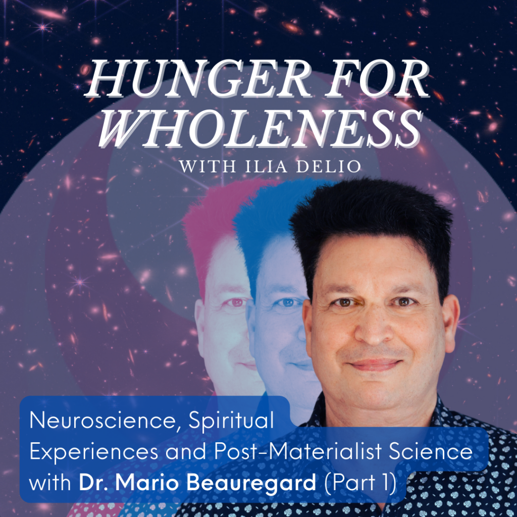 Hunger for Wholeness "Neuroscience, Spiritual Experiences and Post-Materialist Science" with Dr. Mario Beauregard Cover Image