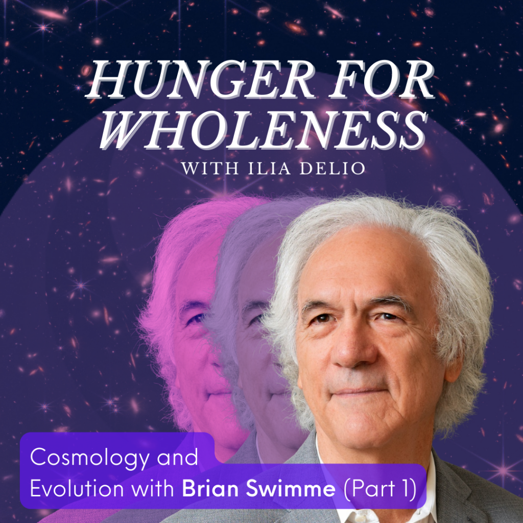 Hunger for Wholeness Season 2 of Hunger for Wholeness: Cosmology and Evolution with Brian Swimme (Part 1) Cover Image
