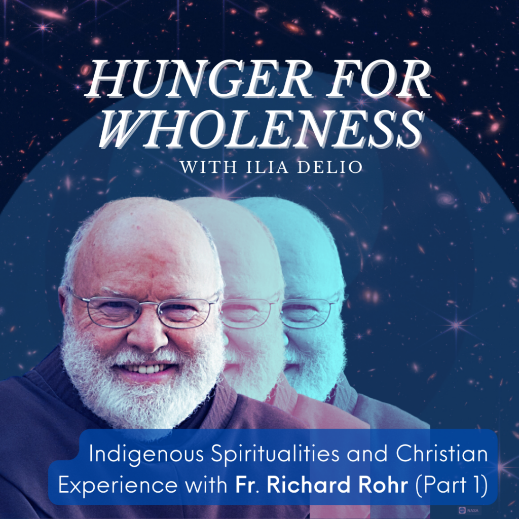 Hunger for Wholeness: Indigenous Spiritualities and Christian Experience with Richard Rohr (Part 1) Cover Image