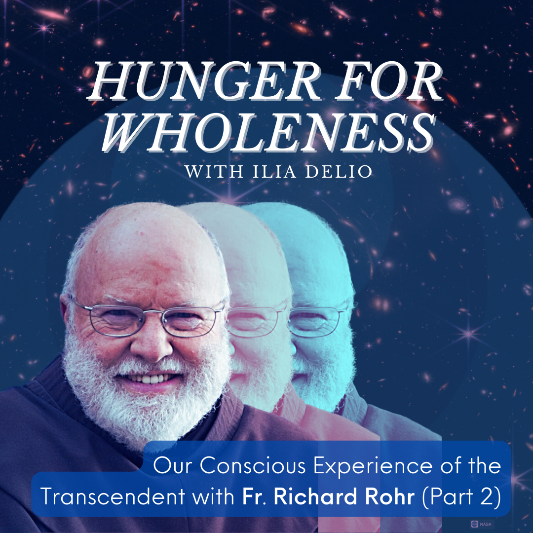 H4W: Our Conscious Experience of the Transcendent with Fr. Richard Rohr ...